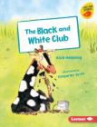 The Black and White Club By Alice Hemming, Kimberley Scott (Illustrator) Cover Image