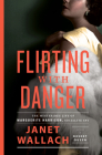 Flirting with Danger: The Mysterious Life of Marguerite Harrison, Socialite Spy Cover Image