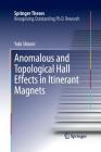 Anomalous and Topological Hall Effects in Itinerant Magnets (Springer Theses) Cover Image