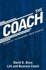 The Coach: 13 Skills to Enhance Your Career By David G. Giese Cover Image