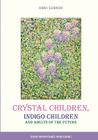 Crystal Children, Indigo Children and Adults of the Future Cover Image