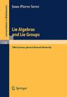 Lie Algebras and Lie Groups: 1964 Lectures Given at Harvard University (Lecture Notes in Mathematics #1500) Cover Image