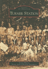 Turner Station (Images of America) By Jerome Watson, Turner Station Heritage Foundation Cover Image