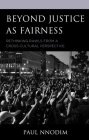 Beyond Justice as Fairness: Rethinking Rawls from a Cross-Cultural Perspective By Paul Nnodim Cover Image