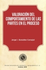 Valoración del comportamiento de las partes en el proceso By Jorge I. González Carvajal Cover Image