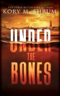 Under the Bones: A Lou Thorne Thriller (Shadows in the Water #2) Cover Image