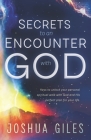 Secrets to an Encounter with God By Joshua T. Giles Cover Image