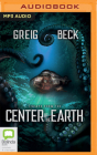 Escape from the Center of the Earth By Greig Beck, Sean Mangan (Read by) Cover Image