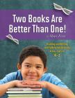 Two Books Are Better Than One!: Reading and Writing (and Talking and Drawing) Across Texts in K-2 (Maupin House) Cover Image
