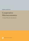 Cooperative Microeconomics: A Game-Theoretic Introduction (Princeton Legacy Library #313) By Hervé Moulin Cover Image