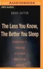 The Less You Know, the Better You Sleep: Russia's Road to Terror and Dictatorship Under Yeltsin and Putin By David Satter, Victor Bevine (Read by) Cover Image
