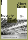 Albert Kahns Industriearchitektur: Form Follows Performance By Thorsten Bürklin (Editor), Jürgen Reichardt (Editor) Cover Image