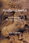 Apollo's Chariot: The Meaning of the Astrological Sun Cover Image