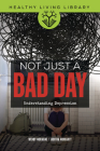 Not Just a Bad Day: Understanding Depression Cover Image