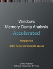 Accelerated Windows Memory Dump Analysis, Fifth Edition, Part 2, Revised, Kernel and Complete Spaces: Training Course Transcript and WinDbg Practice E By Dmitry Vostokov, Software Diagnostics Services Cover Image