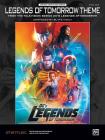 Legends of Tomorrow Theme: From the Television Series DC's Legends of Tomorrow, Sheet (Original Sheet Music Edition) By Blake Neely (Composer) Cover Image