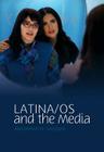 Latina/OS and the Media (Media and Minorities #6) By Angharad N. Valdivia Cover Image