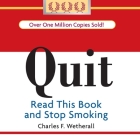 Quit: Read This Book and Stop Smoking By Charles F. Wetherall, Sean Pratt (Read by), Lloyd James (Read by) Cover Image