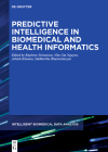 Predictive Intelligence in Biomedical and Health Informatics By Rajshree Srivastava (Editor) Cover Image