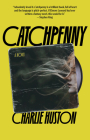 Catchpenny: A novel By Charlie Huston Cover Image