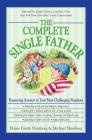 The Complete Single Father: Reassuring Answers to Your Most Challenging Situations Cover Image