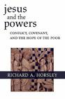 Jesus and the Powers: Conflict, Covenant, and the Hope of the Poor By Richard A. Horsley Cover Image