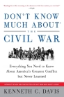 Don't Know Much About® the Civil War: Everything You Need to Know About America's Greatest Conflict but Never Learned (Don't Know Much About Series) By Kenneth C. Davis Cover Image