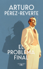 El problema final / The Final Problem By Arturo Pérez-Reverte Cover Image