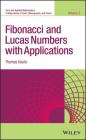 Fibonacci and Lucas Numbers with Applications, Volume 2 By Thomas Koshy Cover Image