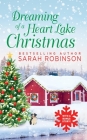 Dreaming of a Heart Lake Christmas: Includes a Bonus Novella by Melinda Curtis By Sarah Robinson Cover Image
