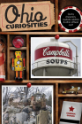 Ohio Curiosities: Quirky Characters, Roadside Oddities & Other Offbeat Stuff, Second Edition By Sandra Gurvis Cover Image