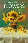 Picture Book of Flowers: For Seniors with Dementia, Memory Loss, or Confusion (No Text) Cover Image