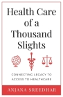Health Care of a Thousand Slights: Connecting Legacy to Access to Healthcare Cover Image
