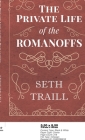 Private Life of the Romanoffs By Seth Traill Cover Image
