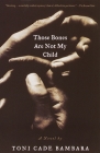 Those Bones Are Not My Child: A Novel (Vintage Contemporaries) By Toni Cade Bambara Cover Image