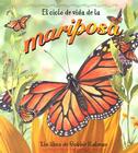 El Ciclo de Vida de la Mariposa (the Life Cycle of a Butterfly) = Life Cycle of a Butterfly (Ciclo de Vida de...) By Bobbie Kalman Cover Image