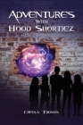 Adventures with Hood Shortiez By Creola Thomas Cover Image
