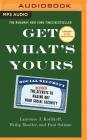 Get What's Yours: The Secrets to Maxing Out Your Social Security By Laurence J. Kotlikoff, Philip Moeller, Paul Solman Cover Image