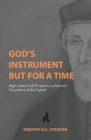 God's Instrument but for a Time: Hugh Latimer's Self-Perception as a Reformist Clergyman in Tudor England By Timothy D. a. Stanton Cover Image