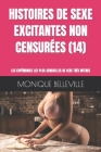 Histoires de Sexe Excitantes Non Censurées (14): Les Expériences Les Plus Sensuelles de Sexe Très Intense Cover Image