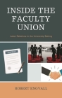 Inside the Faculty Union: Labor Relations in the University Setting By Robert Engvall Cover Image