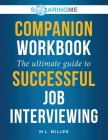 SoaringME COMPANION WORKBOOK The Ultimate Guide to Successful Job Interviewing By M. L. Miller Cover Image