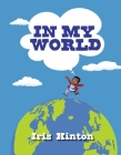 In My World By Iris Hinton Cover Image