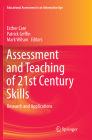 Assessment and Teaching of 21st Century Skills: Research and Applications (Educational Assessment in an Information Age) By Esther Care (Editor), Patrick Griffin (Editor), Mark Wilson (Editor) Cover Image