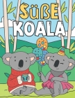 Süße Koala: Malbuch für Kinder 3-9 Jahre - Lustige und Liebenswerte Koalas zum Ausmalen By Nxg Press Cover Image