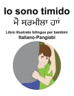 Italiano-Pangiabi Io sono timido Libro illustrato bilingue per bambini Cover Image