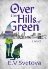 Over The Hills Of Green By E. V. Svetova Cover Image