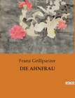Die Ahnfrau By Franz Grillparzer Cover Image