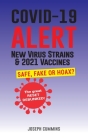 Covid-19 ALERT: New Virus Strains & 2021 Vaccines, Safe, Fake or Hoax? The Great Reset Debunked! Cover Image