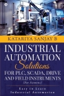 Industrial Automation Solutions for Plc, Scada, Drive and Field Instruments: Easy to Learn Industrial Automation Cover Image